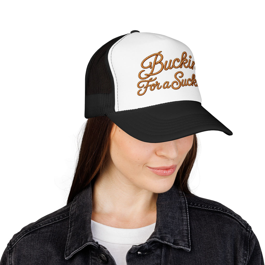 Buckin' For a Suckin' Foam Trucker Hat