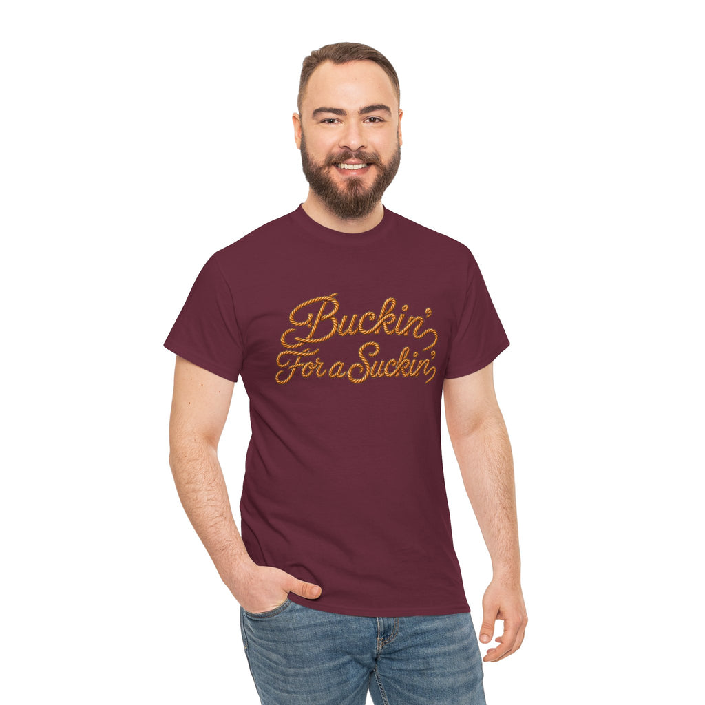 Buckin' For a Suckin' Tee | Retro Script Funny Country Shirt