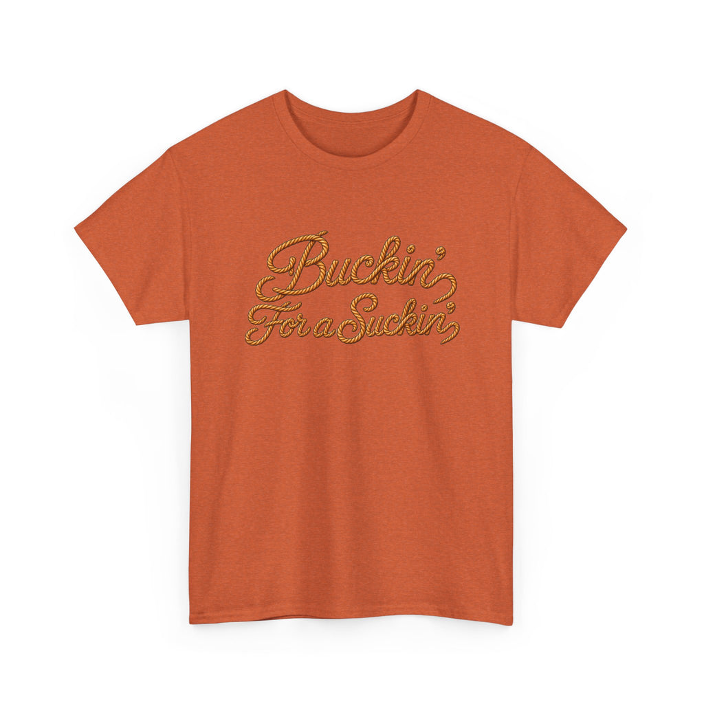 Buckin' For a Suckin' Tee | Retro Script Funny Country Shirt