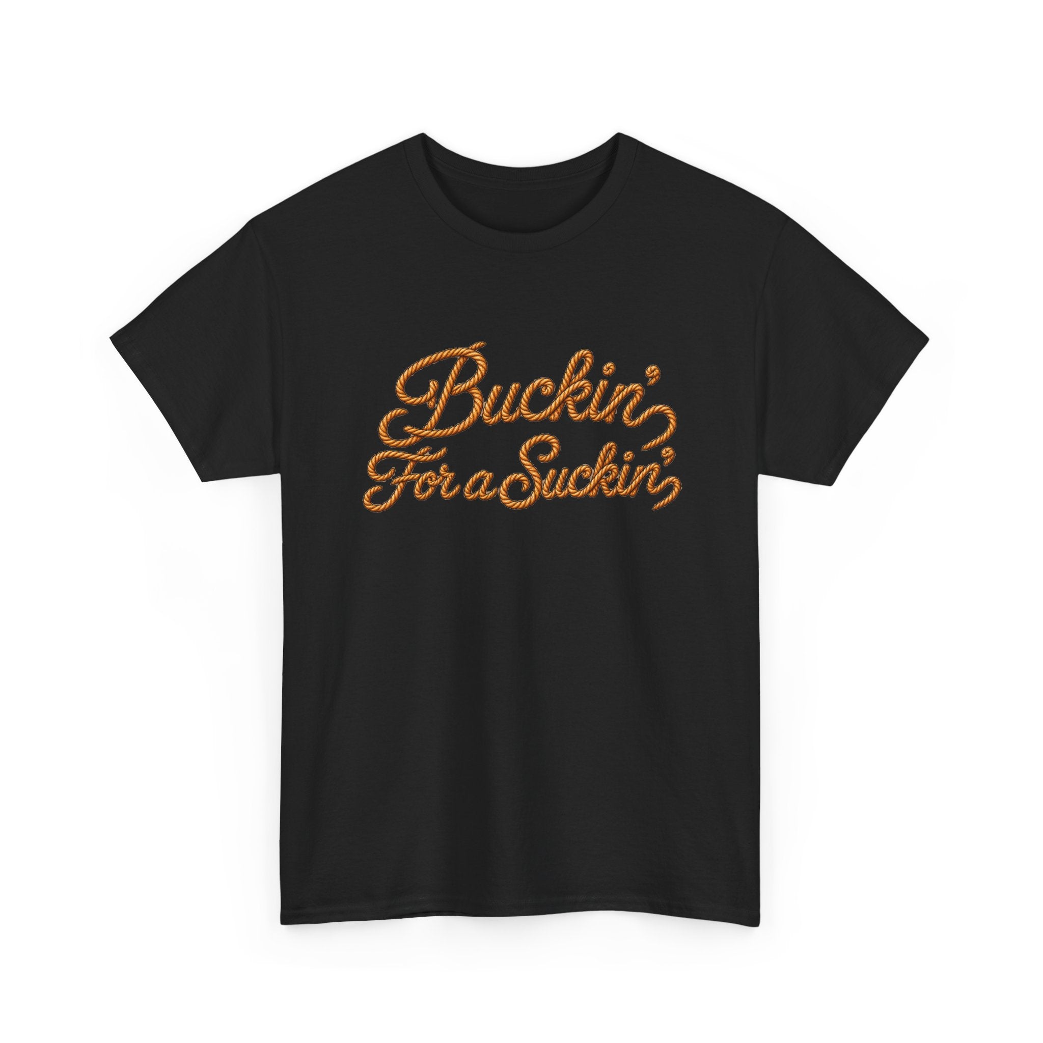 Buckin' For a Suckin' Tee | Retro Script Funny Country Shirt