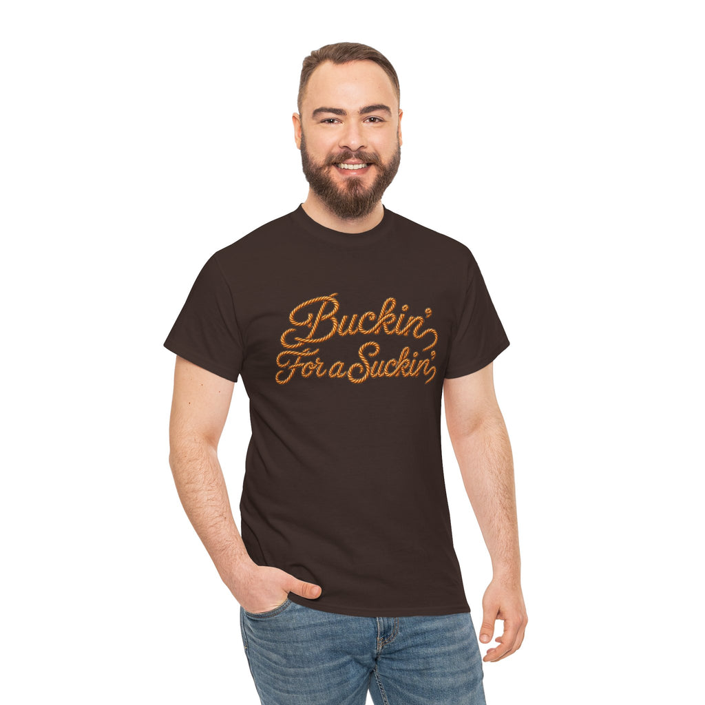 Buckin' For a Suckin' Tee | Retro Script Funny Country Shirt