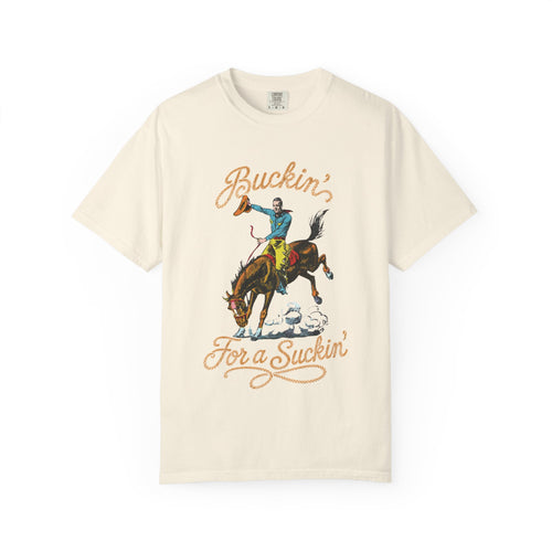 Buckin' For a Suckin' T-Shirt