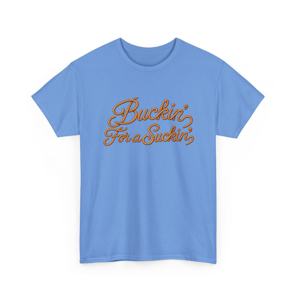 Buckin' For a Suckin' Tee | Retro Script Funny Country Shirt