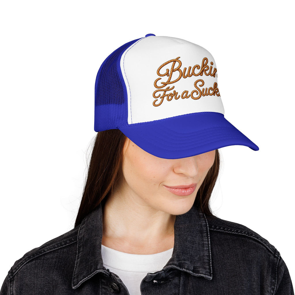 Buckin' For a Suckin' Foam Trucker Hat