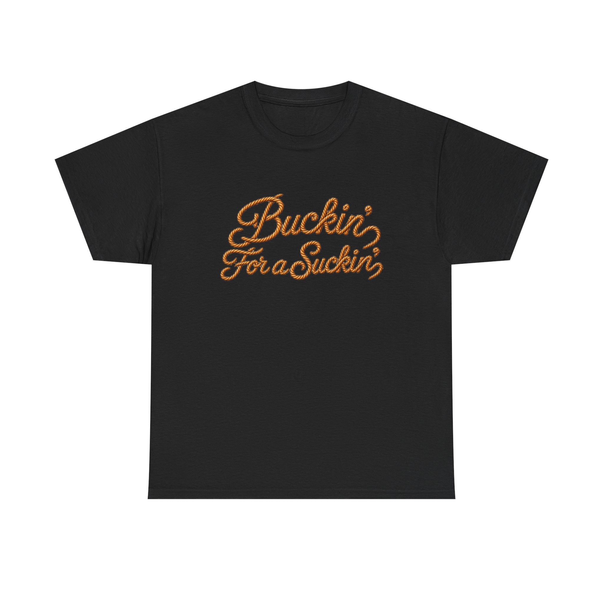 Buckin' For a Suckin' Tee | Retro Script Funny Country Shirt