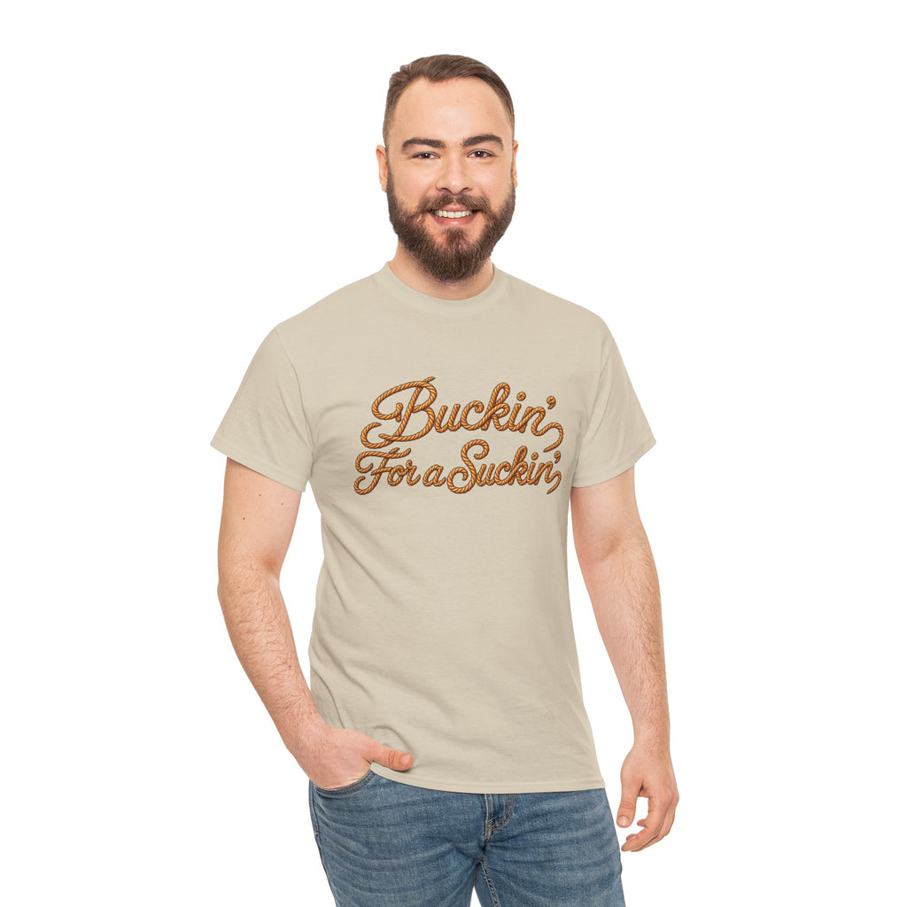 Buckin' For a Suckin' Tee | Retro Script Funny Country Shirt