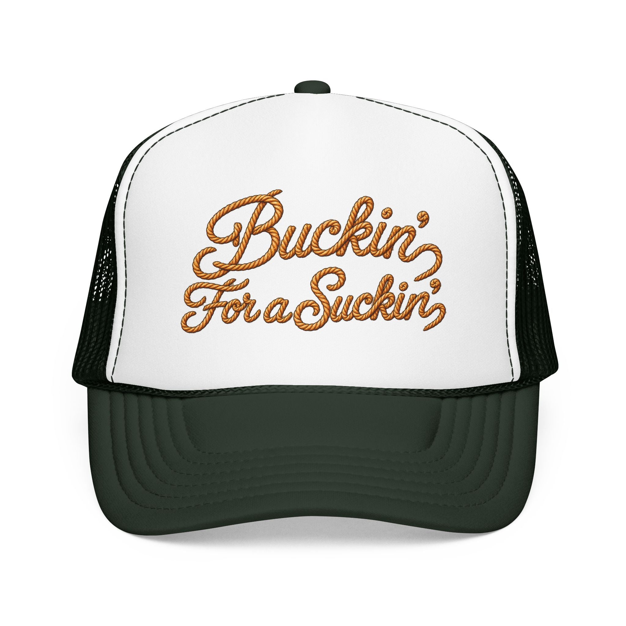 Buckin' For a Suckin' Foam Trucker Hat