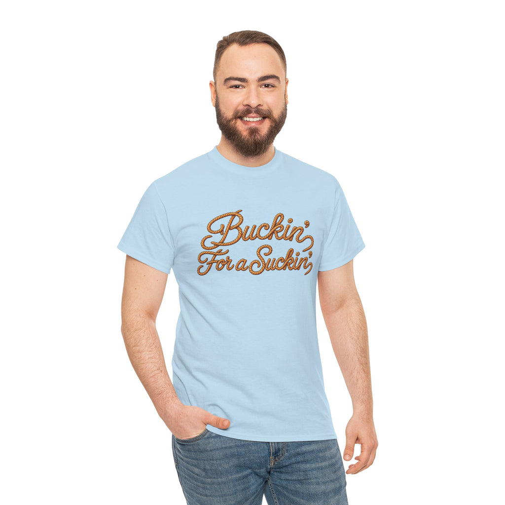 Buckin' For a Suckin' Tee | Retro Script Funny Country Shirt
