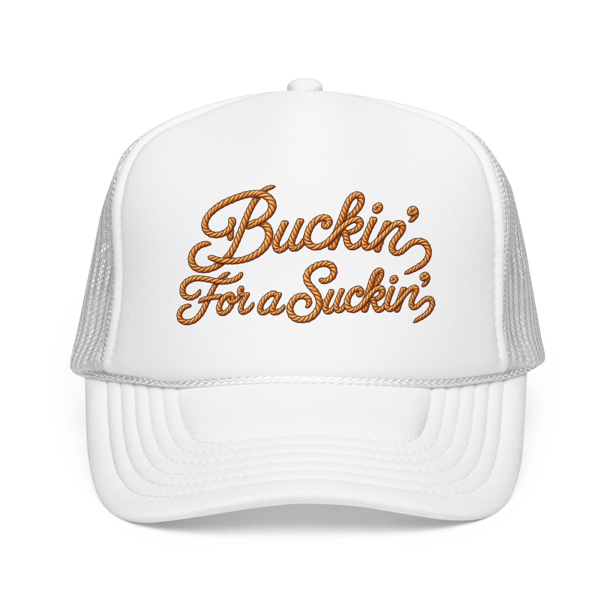 Buckin' For a Suckin' Foam Trucker Hat