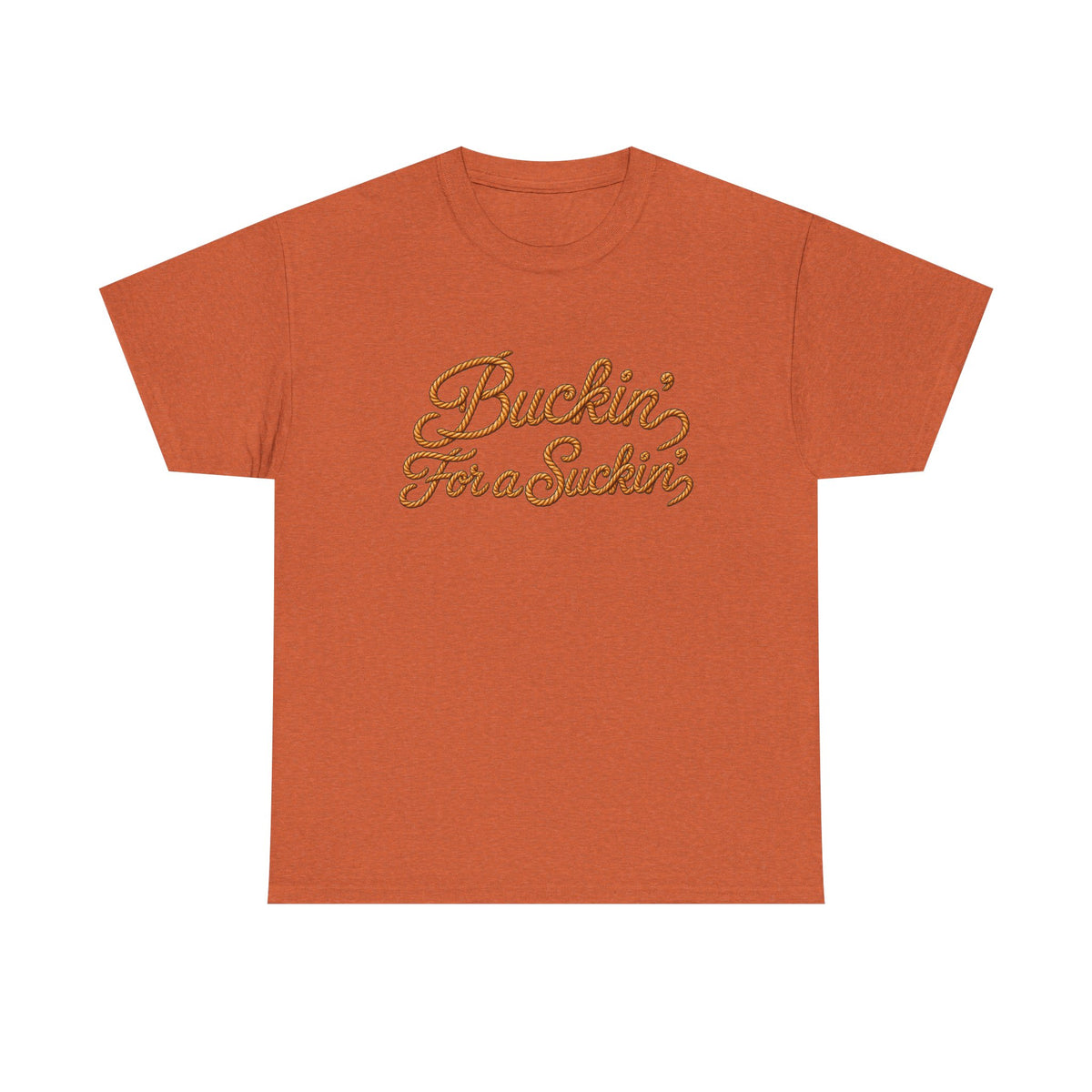 Buckin' For a Suckin' Tee | Retro Script Funny Country Shirt