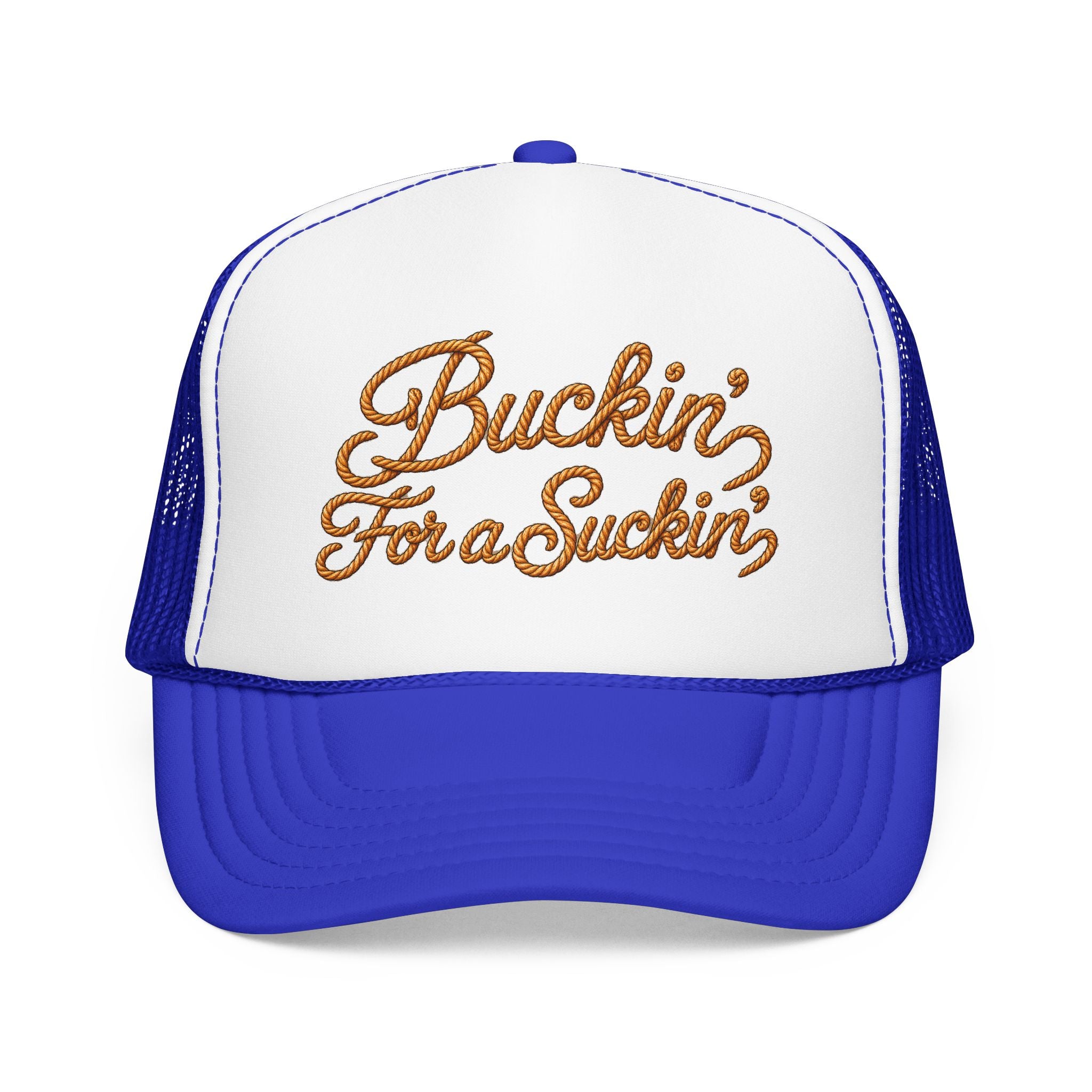 Buckin' For a Suckin' Foam Trucker Hat