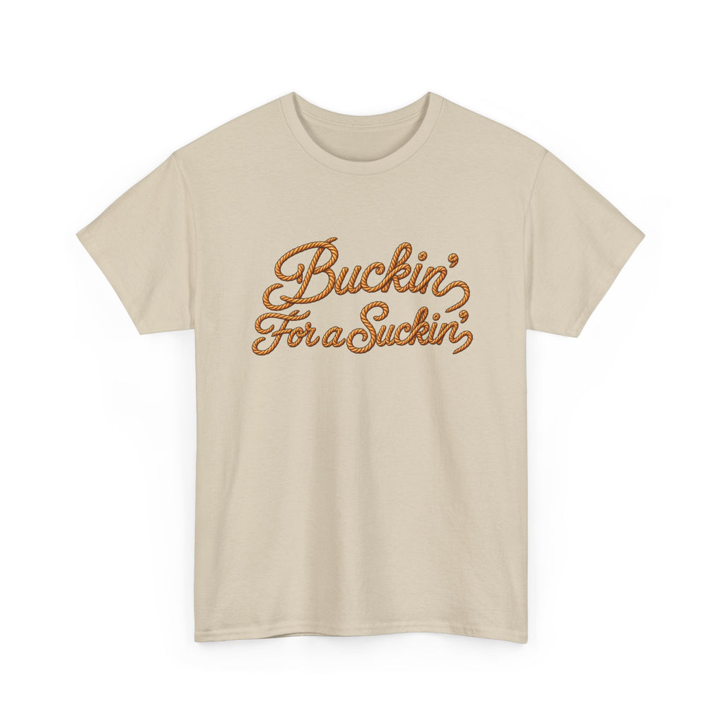 Buckin' For a Suckin' Tee | Retro Script Funny Country Shirt